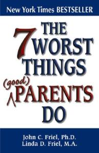 The-7-Worst-Things-Good-Parents-Do-9781558746688
