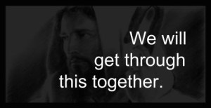 We Will Get Through This Together